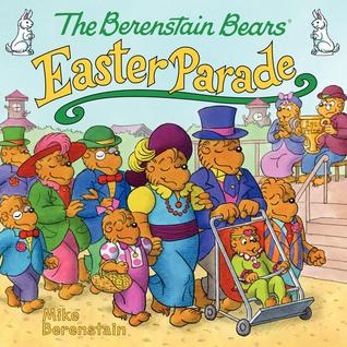 The Berenstain Bears' Easter Parade: An Easter Story About Bears Celebrating Easter for Children (Ages 4-8)