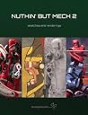 Nuthin' But Mech Volume 2 Nuthin' But Mech Volume 2