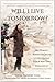 Will I Live Tomorrow?: One Woman's Mission to Create an Anti-Taliban Film in War-Torn Afghanistan