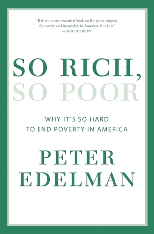 pdf download So Rich, So Poor: Why It's So Hard to End Poverty in America