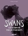 Swans, Legends of the Jet Society - Assouline Coffee Table Book by Nick Foulkes