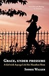 Grace, Under Pressure by Sophie Walker