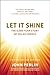 Let It Shine: The 6,000-Yea...