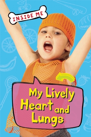 My Lively Heart and Lungs (Inside Me)