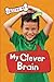 My Clever Brain (Inside Me)