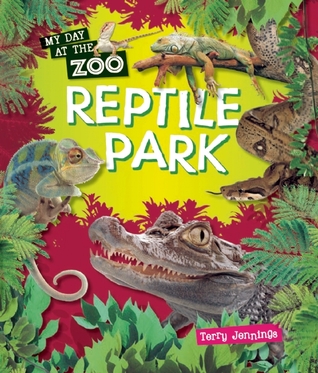Reptile Park (My Day at the Zoo)