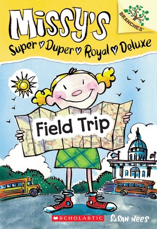 Field Trip (Missy's Super Duper Royal Deluxe, #4)