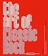 The Art of Classic Rock: Rock Memorabilia, Tour Posters and Merchandise from the 70s, 80s and 90s The Art of Classic Rock: Rock Memorabilia, Tour Posters and Merchandise from the 70s, 80s and 90s