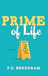 Prime of Life by P.D. Bekendam