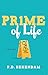Prime of Life by P.D. Bekendam