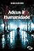 Adeus à Humanidade (Adeus à Humanidade, #1)