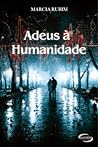Adeus à Humanidade (Adeus à Humanidade, #1)