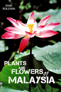 Plants And Flowers Of Malaysia