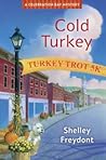 Cold Turkey by Shelley Freydont Cold Turkey by Shelley Freydont