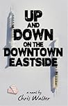 Up and Down on the Downtown Eastside by Chris Walter