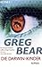Die Darwin-Kinder by Greg Bear