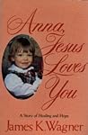 Anna, Jesus loves you: A story of healing and hope