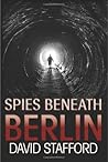 Spies Beneath Berlin by David  Stafford
