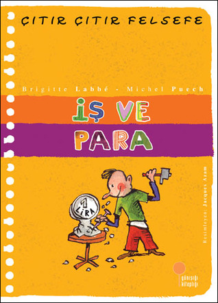 İş ve Para (Çıtır Çıtır Felsefe, #8)