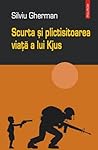 Scurta și plictisitoarea viață a lui Kjus by Silviu Gherman