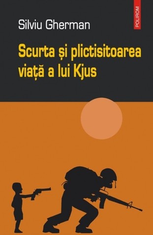 Scurta și plictisitoarea viață a lui Kjus (Paperback)