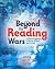 Beyond the Reading Wars