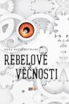Rebelové věčnosti by Gerd Ruebenstrunk