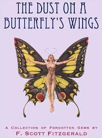 The Dust on a Butterfly's Wings: A Collection of Forgotten Gems by F. Scott Fitzgerald