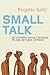 Smalltalk – dit vigtigste sociale redskab på job, i netværk og privat (Smalltalk — Your Most Important Social Tool at Work, in Networks and in Private))