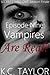 Episode Nine: Vampires Are Real? (Secrets Will Out, #9)