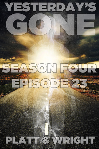 Yesterday's Gone: Episode 23 (Yesterday's Gone, #23)