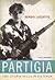 Partigia. Una storia della Resistenza