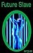 Future Slave