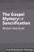 The Gospel Mystery of Sanctification by Walter Marshall