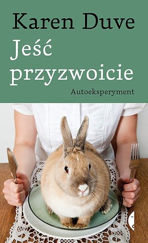 Jeść przyzwoicie. Autoeksperyment