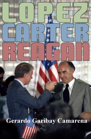 López, Carter, Reagan: Relaciones México-Estados Unidos 1976-1982