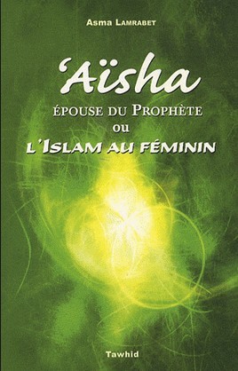 Aïcha ou l'Islam au féminin
