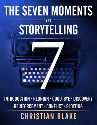 The Seven Moments in Storytelling that Really Matter
