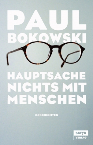 Hauptsache nichts mit Menschen: Geschichten (Paperback)
