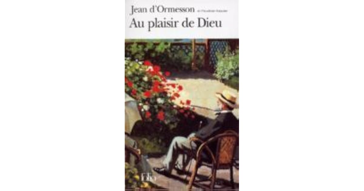 Au plaisir de Dieu by J. Ormesson Au plaisir de Dieu by J. Ormesson