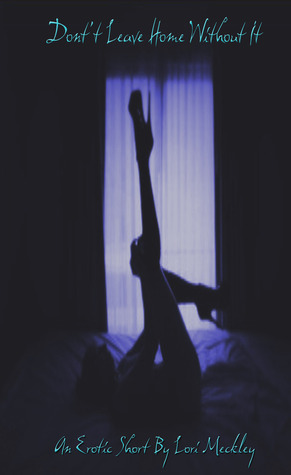 Don't Leave Home Without It