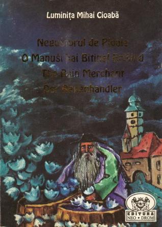 Negustorul de Ploaie / O Manuši kai Bitinel Brîšind / The Rain Merchant / Der Regenhandler: Poezii