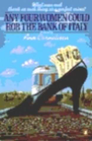 Any Four Women Could Rob the Bank of Italy (Paperback)