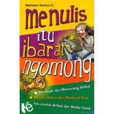 Menulis itu Ibarat Ngomong