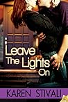 Leave the Lights On by Karen Stivali