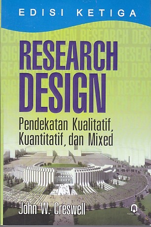 Research Design: pendekatan kualitatif, kuantitatif, dan mixed