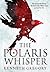 The Polaris Whisper by Kenneth  Gregory