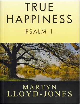 True Happiness: Psalm 1