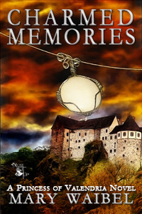 Charmed Memories (A Princess of Valendria Novel)