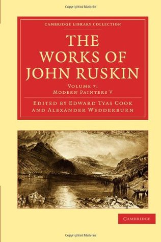 The Works of John Ruskin, Volume 7: Modern Painters V (Paperback)